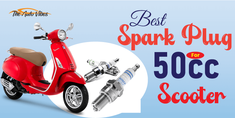 Best Spark Plug For 50cc Scooter