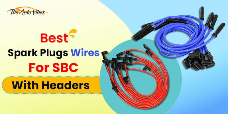 Best Spark Plug Wires For SBC With Headers