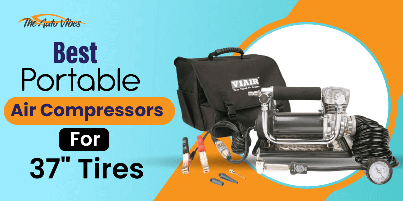 Portable Air Compressor For 37 Inch Tires