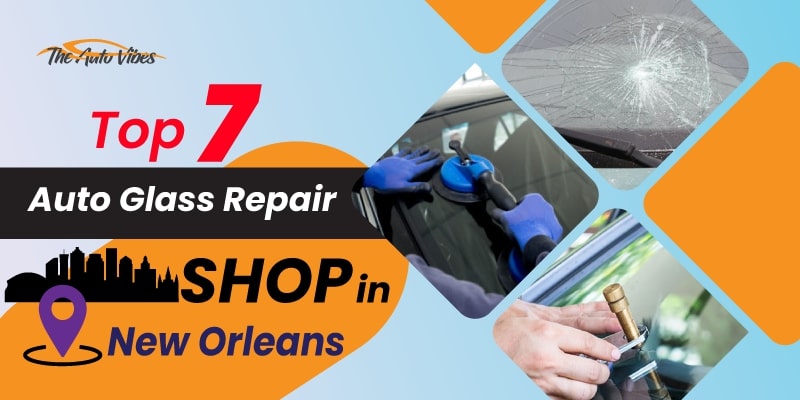 Auto Glass Repair Shops in New Orleans
